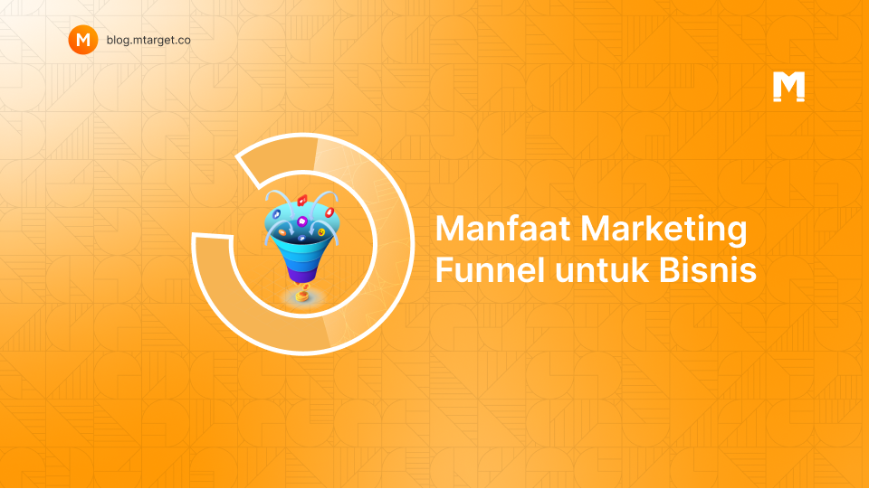 Apa Manfaat Marketing Funnel Untuk Bisnis Anda Cek Di Sini