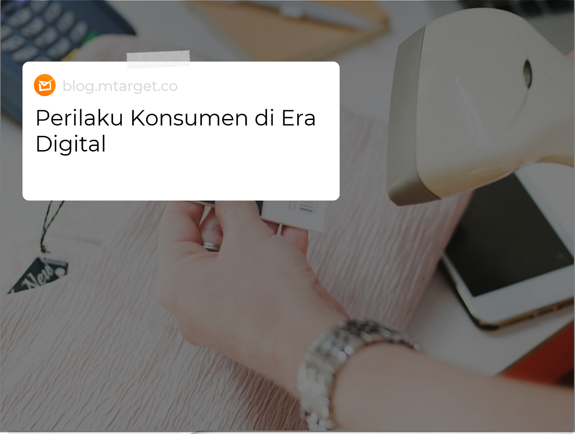 Perilaku Konsumen Di Era Digital