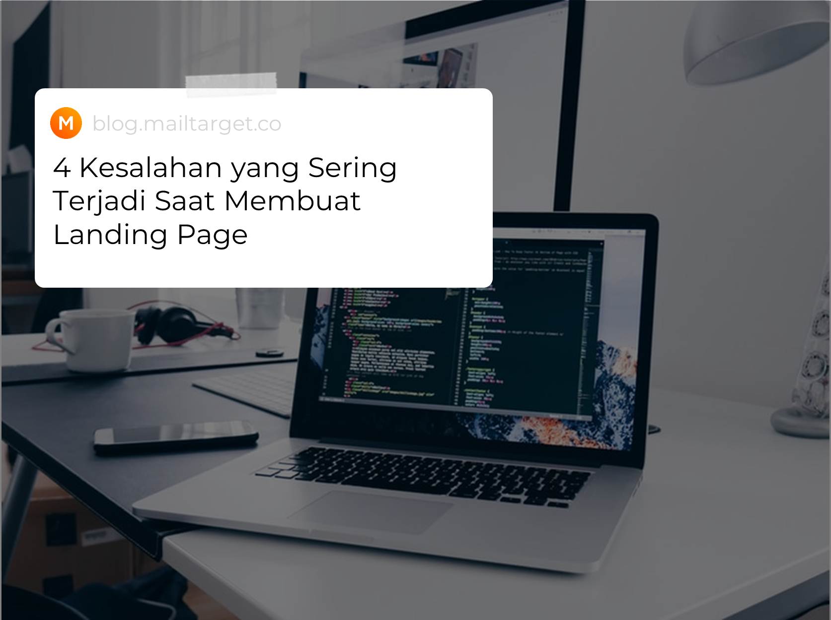 4 Kesalahan Saat Membuat Landing Page | Blog MTARGET