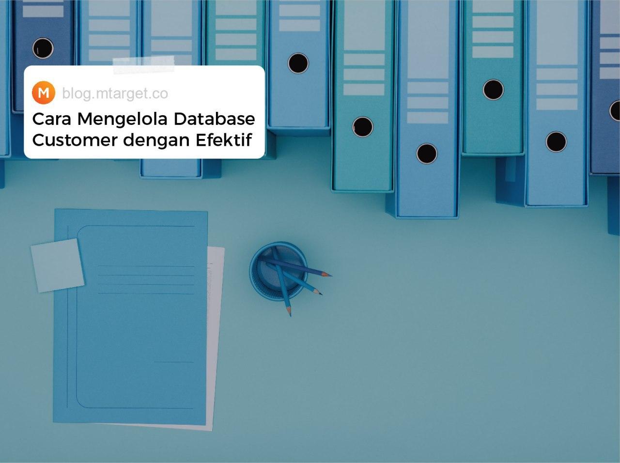 Cara Mengelola Database Customer Dengan Efektif