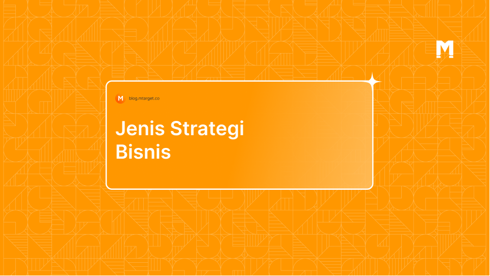 Jenis-Jenis Strategi Bisnis Digital Yang Perlu Anda Ketahui!