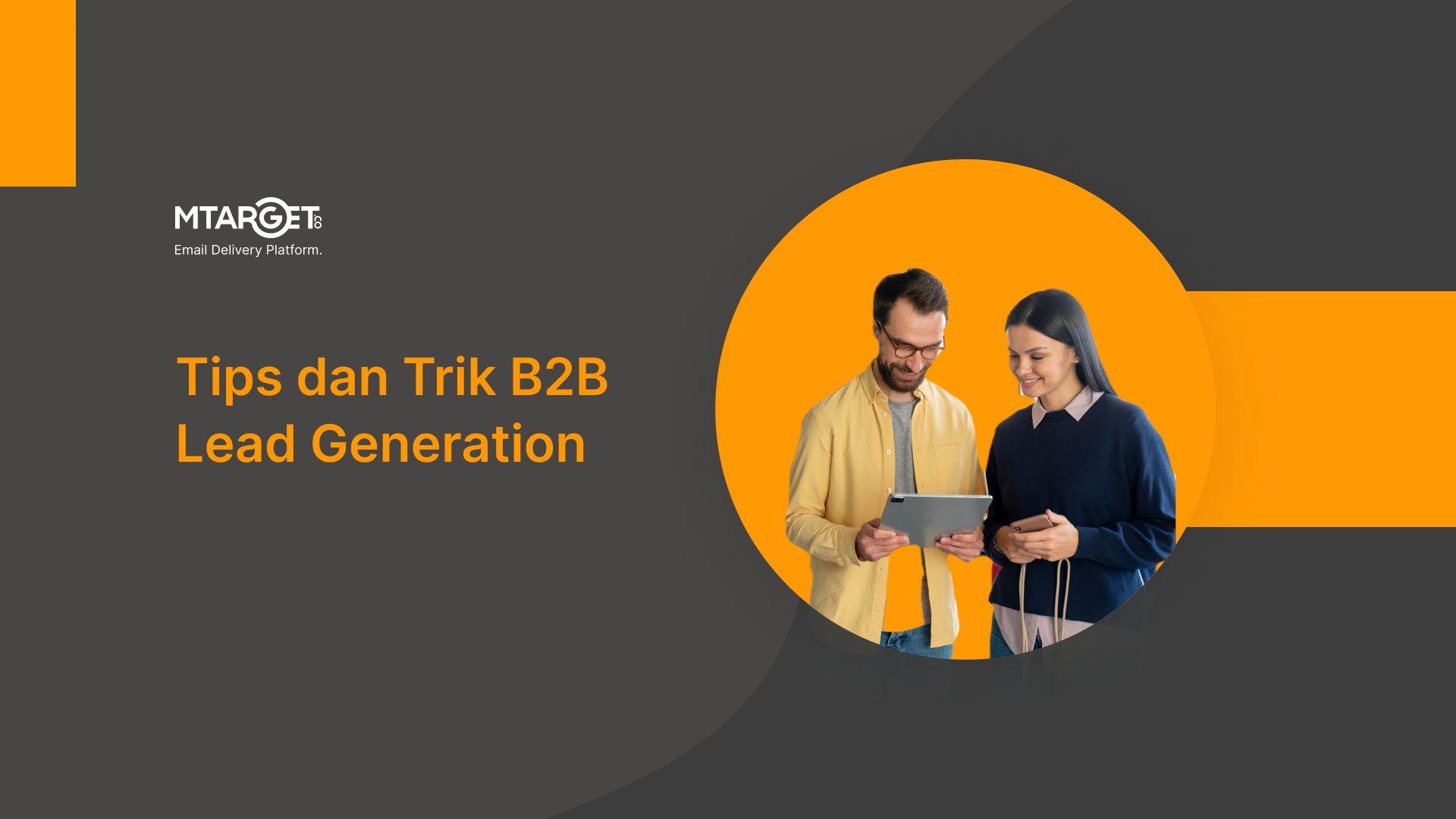 Tingkatkan Leads Dengan 7 B2B Lead Generation Tips Ini!