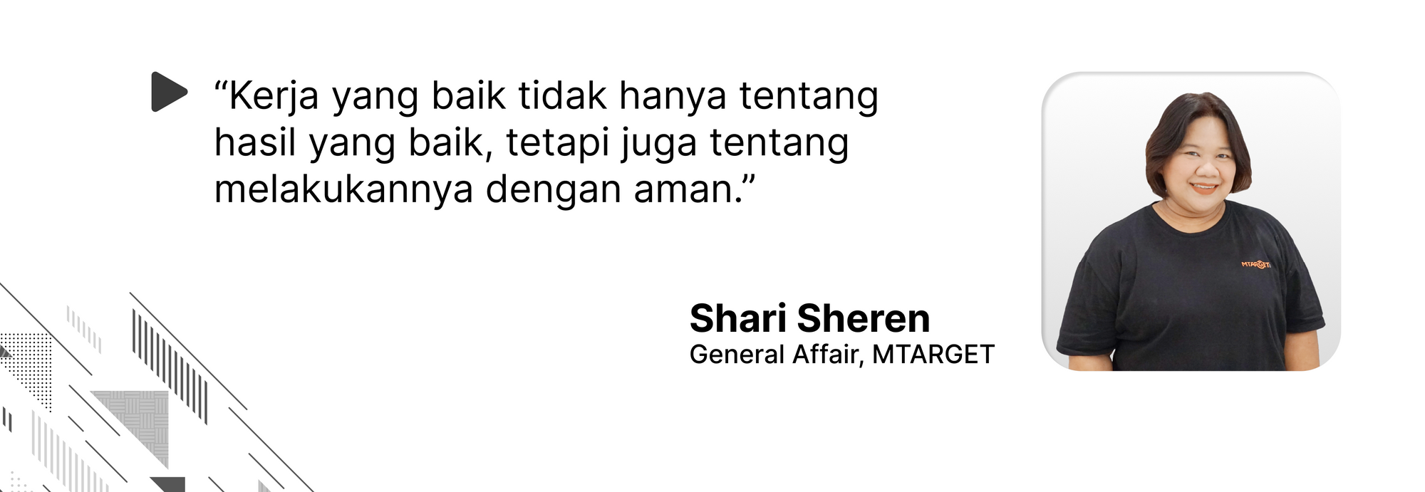 "Kerja yang baik tidak hanya tentang hasil yang baik, tetapi juga tentang melakukannya dengan aman." - Shari Sheren