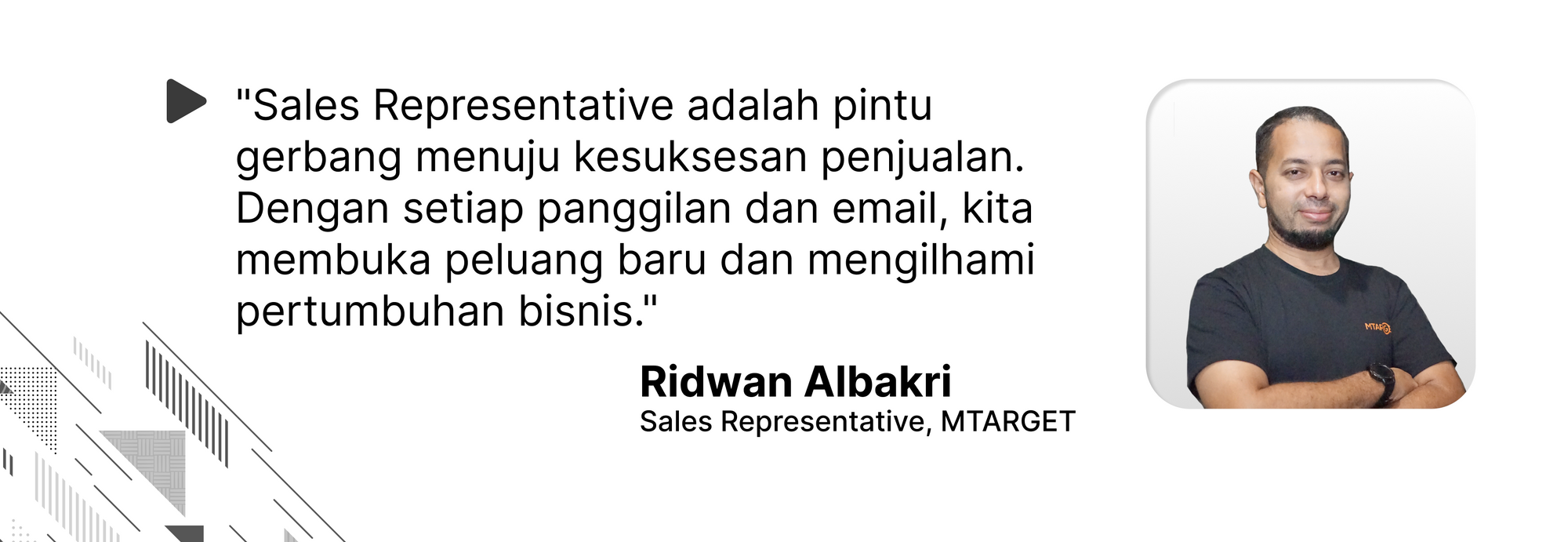 Quote oleh Ridwan Albakri, Sales Representative MTARGET